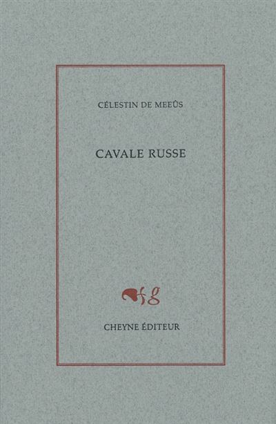 Cavale russe de Célestin de Meeûs. Poème à perdre haleine.